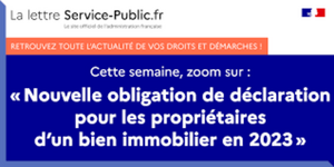 NOUVELLE OBLIGATION DE DECLARATION POUR LES PROPRIETAIRES D'UN BIEN IMMOBILIER EN 2023